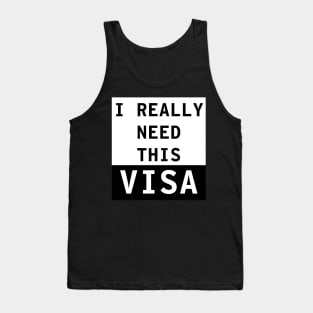 I really need this Visa Tank Top